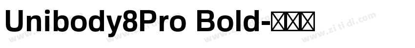 Unibody8Pro Bold字体转换